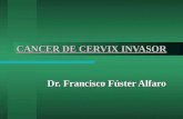 CANCER DE CERVIX INVASOR Dr. Francisco Fúster Alfaro