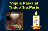 Vigilia Pascual Triduo 3ra.Parte A2 011ΩA2 011Ω1.