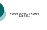 ACOSO SEXUAL Y ACOSO LABORAL. ACOSO SEXUAL Ley 2005 sobre acoso sexual, de 18 de marzo de 2005, introduce modificaciones a la legislación laboral: Código