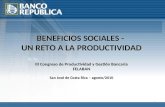 1 BENEFICIOS SOCIALES - UN RETO A LA PRODUCTIVIDAD III Congreso de Productividad y Gestión Bancaria FELABAN San José de Costa Rica – agosto/2010.