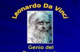 Genio del Renacimiento. Leonardo (1452-1519) Se formó en el taller de Andrea Verrochio. Fue pintor, escultor, arquitecto, ingeniero, matemático, médico.