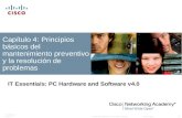 © 2007 Cisco Systems, Inc. All rights reserved.Cisco Public ITE PC v4.0 Chapter 4 1 Capítulo 4: Principios básicos del mantenimiento preventivo y la resolución.