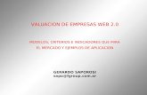 VALUACION DE EMPRESAS WEB 2.0 MODELOS, CRITERIOS E INDICADORES QUE MIRA EL MERCADO Y EJEMPLOS DE APLICACION GERARDO SAPOROSI sapo@fgroup.com.ar.