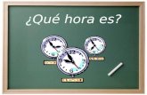 ¿Qué hora es? ¿Cómo decimos la hora en español? Es la una (for one) Son las dos/tres/cuatro… Para decir la hora…