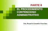 EL PROCEDIMIENTO CONTENCIOSO ADMINISTRATIVO Dra. Rosario Acevedo Kenchau PARTE II.