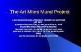 The Art Miles Mural Project A RECOGNIZED AND APPROVED PROJECT IN SUPPORT OF THE UNITED NATIONS EDUCATION, SCIENTIFIC, AND CULTURAL ORGANIZATION (UNESCO)
