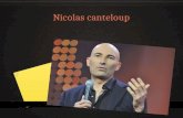 Nicolas canteloup. Nicolas Canteloup is a French comedian. He was born in Merignac, he is 49 years old. At the beginning, he was a riding instructor.