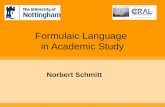 Formulaic Language in Academic Study Norbert Schmitt.
