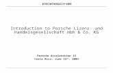 Introduction to Porsche Lizenz- und Handelsgesellschaft mbH & Co. KG 1 Introduction to Porsche Lizenz- und Handelsgesellschaft mbh & Co. KG Porsche Acceleration.