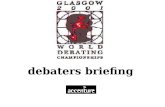 Debaters briefing. organising committee lynne roach eleanor winton andy hume.