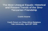 The Most Unequal Equals: Historical and Present Trends of the Sino- Tanzanian Friendship Codrin Arsene Youth Forum on China Africa Relations Yale University,