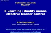 John Stephenson E-Learning: Quality means effective learner control Staffordshire University May 2007 John Stephenson Emeritus Professor, Middlesex University,