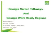 0 Presented by: Ginger Booton GA Work Ready Consultant October 23, 2009 Georgia Career Pathways And Georgia Work Ready Regions Georgia Work Ready Regions.