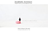 Aesthetic Animism Digital Poetry as Ontological Probe David (Jhave) Johnston Concordia University. OBX, NT2, TML.
