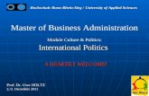 11 Master of Business Administration Module Module Culture & Politics: International Politics A HEARTILY WELCOME! A HEARTILY WELCOME! Prof. Dr. Uwe HOLTZ.