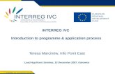 INTERREG IVC Lead Applicant seminar 1 EUROPEAN REGIONAL DEVELOPMENT FUND INTERREG IVC Introduction to programme & application process Teresa Marcinów,