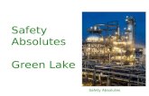 Safety Absolutes Safety Absolutes Green Lake. Safety Absolutes Permit to Work Energy Isolation Ground Disturbance Confined Space Entry Working at Heights.
