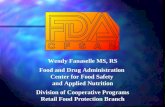 Wendy Fanaselle MS, RS Food and Drug Administration Center for Food Safety and Applied Nutrition Division of Cooperative Programs Retail Food Protection.
