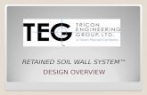 RETAINED SOIL WALL SYSTEM DESIGN OVERVIEW. TRICON RETAINED SOIL WALL SYSTEM TEG ENGINEERING INTRODUCTION Product and Services: MSE Wall – Bid Estimate.