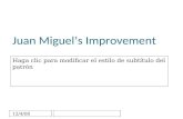 Haga clic para modificar el estilo de subtítulo del patrón 12/4/08 Juan Miguels Improvement.