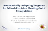 Automatically Adapting Programs for Mixed-Precision Floating-Point Computation Mike Lam and Jeff Hollingsworth University of Maryland, College Park Bronis.