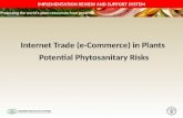 IMPLEMENTATION REVIEW AND SUPPORT SYSTEM Internet Trade (e-Commerce) in Plants Potential Phytosanitary Risks.