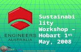 Presentation downloadable from  1 Sustainability Workshop – Hobart 1 st May, 2008.