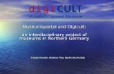 Museumsportal and Digicult: an interdisciplinary project of museums in Northern Germany Frauke Rehder, Minerva Plus, Berlin 08.04.2005.