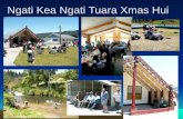 Ngati Kea Ngati Tuara Xmas Hui. Xmas Update 11 Dec 2011 Runanga Update Te Pumautanga o Te Arawa Te Arawa River Iwi trust Marae Garden/Waahi Tapu Signage.