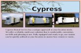 Cypress Rental Service Cypress Rental Service has a unique approach to your location needs. We offer a reliable, multi-user solution that is comfortable,