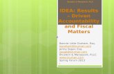 IDEA: Results – Driven Accountability and Fiscal Matters Bonnie Little Graham, Esq. bgraham@bruman.com Jenny Segal, Esq. jsegal@bruman.com Brustein & Manasevit,