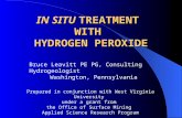 IN SITU TREATMENT WITH HYDROGEN PEROXIDE Bruce Leavitt PE PG, Consulting Hydrogeologist Washington, Pennsylvania Prepared in conjunction with West Virginia.