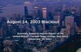 August 14, 2003 Blackout Summary Based on Interim Report of the United States – Canada Power Outage Task Force November 19, 2003.