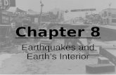 Chapter 8 Earthquakes and Earths Interior. What is an earthquake? An earthquake is the vibration of Earth produced by the rapid release of energy. –Example: