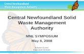 Central Newfoundland Solid Waste Management Authority MNL SYMPOSIUM May 8, 2008 Edward Evans Executive Director.