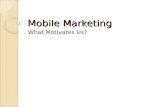 Mobile Marketing What Motivates Us?. Fredrick Taylor Edward Demming Creativity (c) 2010 Ed Jennings.