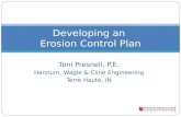 Toni Presnell, P.E. Hannum, Wagle & Cline Engineering Terre Haute, IN Developing an Erosion Control Plan.