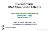 Overcoming DNA Stochastic Effects 2010 NEAFS & NEDIAI Meeting November, 2010 Manchester, VT Mark W Perlin, PhD, MD, PhD Cybergenetics, Pittsburgh, PA Cybergenetics.