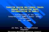 THURSTON REGION MULTIMODAL TRAVEL DEMAND FORECASTING MODEL IMPLEMENTATION IN EMME/2 - Presentation at the 15th International EMME/2 Users Group Conference.