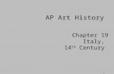 1 Chapter 19 Italy, 14 th Century AP Art History.