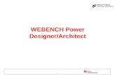 WEBENCH Power Designer/Architect 1. 222 WEBENCH Power Designer WEBENCH Visualizer The WEBENCH Tool Suite FPGA/Power Architect Altera PowerPlay Power Architect.