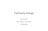 Pathophysiology Psoriasis Psoriatic Arthritis Cellulitis.