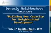 Dynamic Neighborhood Taxonomy A Project of LIVING CITIES By RW Ventures, LLC Building New Capacity for Neighborhood Development City of Seattle, May 5,