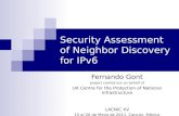 Security Assessment of Neighbor Discovery for IPv6 Fernando Gont project carried out on behalf of UK Centre for the Protection of National Infrastructure.