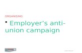 EMPLOYER S ANTI-UNION CAMPAIGN ORGANISING Employers anti-union campaign 0.