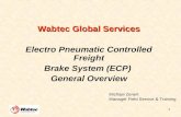 1 Wabtec Global Services Electro Pneumatic Controlled Freight Brake System (ECP) General Overview Michael Zenert Manager Field Service & Training.