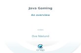 1/4/2014 Ove Näslund Java Gaming An overview. 2 1/4/2014 Ove Näslund 2 Content Demos Some game types Java as Game language Game building issues API:s.