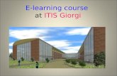 E-learning course at ITIS Giorgi. E-learning consists in delivering education to students who are not physically "on site". Cosè E- learning.
