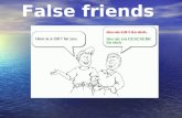 False friends.  What are false friends?