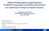 HSAG Performance Improvement Projects Using Data to Develop Interventions and Statistical Testing to Evaluate Results Breakout Session #1 Florida EQR Quarterly.